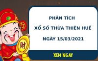 Phân tích kết quả XS Thừa Thiên Huế ngày 15/03/2021