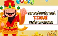Nhận định KQXS Thừa Thiên Huế 27/12/2021 thứ 2