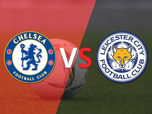Lịch sử đối đầu Chelsea vs Leicester – 21h00 27/08/2022