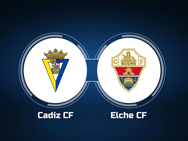 Tip kèo Cadiz vs Elche – 03h00 17/1, VĐQG Tây Ban Nha