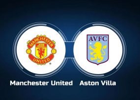 Nhận định MU vs Aston Villa – 20h00 30/04, Ngoại hạng Anh
