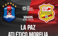 Nhận định La Paz vs Atletico Morelia 10h05 ngày 10/1