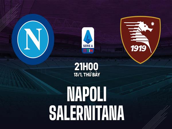 Nhận định trận Napoli vs Salernitana