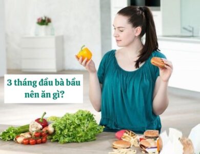 3 tháng đầu bà bầu nên ăn gì để thai nhi khỏe mạnh