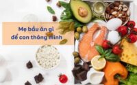 Bà bầu ăn gì để con thông minh? Top thực phẩm bổ dưỡng