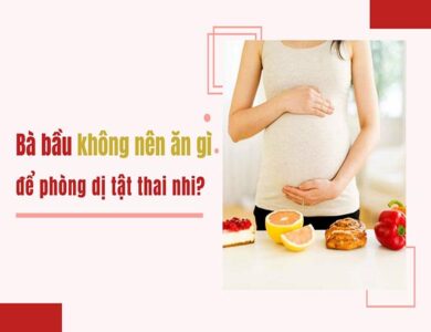 Bà bầu kiêng ăn gì 3 tháng đầu để thai kỳ an toàn