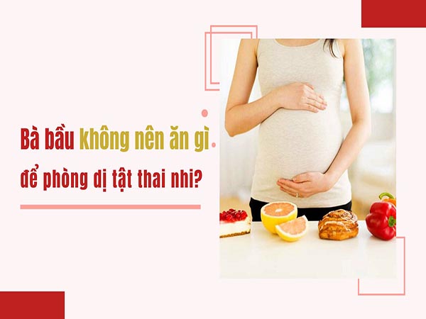 Bà bầu kiêng ăn gì 3 tháng đầu để thai kỳ an toàn