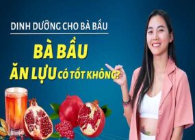 Bà bầu ăn lựu có tác dụng gì?