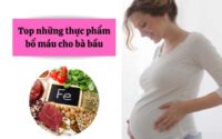 Ăn gì bổ máu cho bà bầu Những thực phẩm cho bà bầu