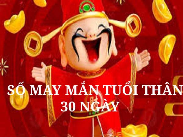 Thống kê con số may mắn tuổi Thân 30 ngày đài miền Bắc